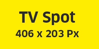 TV Spot 406 x 203 Px