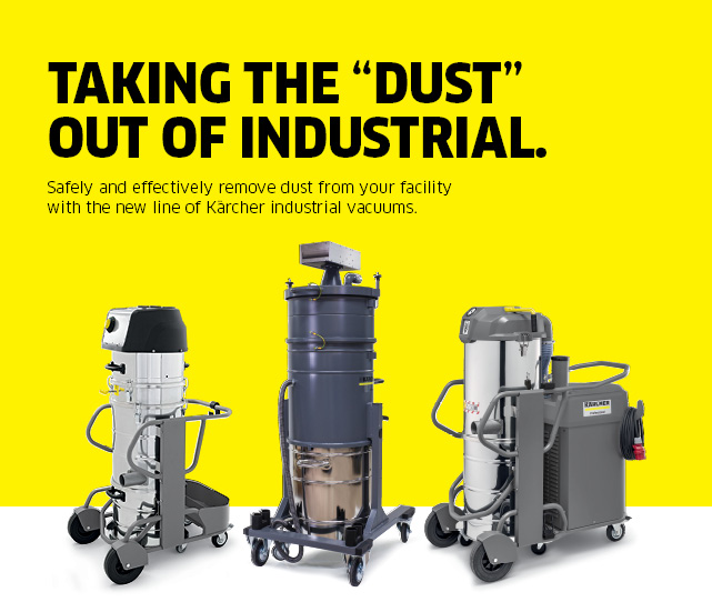Taking the dust out of industrial. Safely and effectively remove dust from your facility with a Kärcher Industrial Vac.
