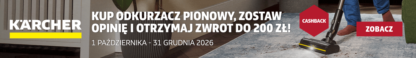 Kup odkurzacz pionowy, zostaw opinię, zarejestruj  i odbierz zwrot do 200 zł. 