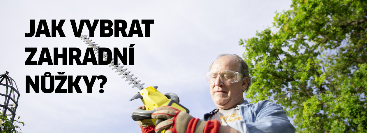 Jak vybrat aku zahradní nůžky Jak vybrat aku zahradní nůžky