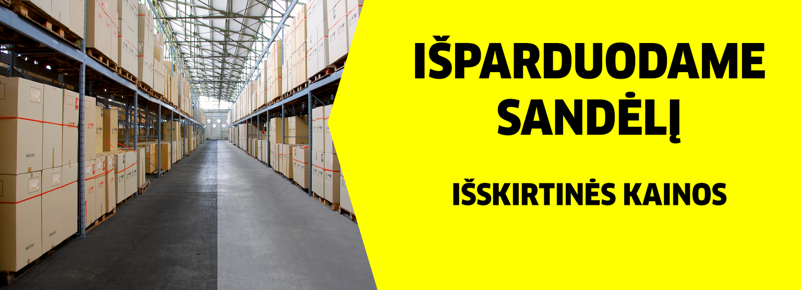 Išparduodame sandėlį Išparduodame sandėlį