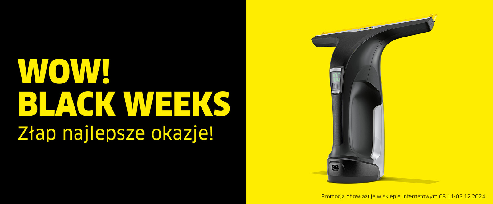Black Friday & Black Weeks – Myjki do okien | Kärcher Black Friday & Black Weeks – Myjki do okien | Kärcher
