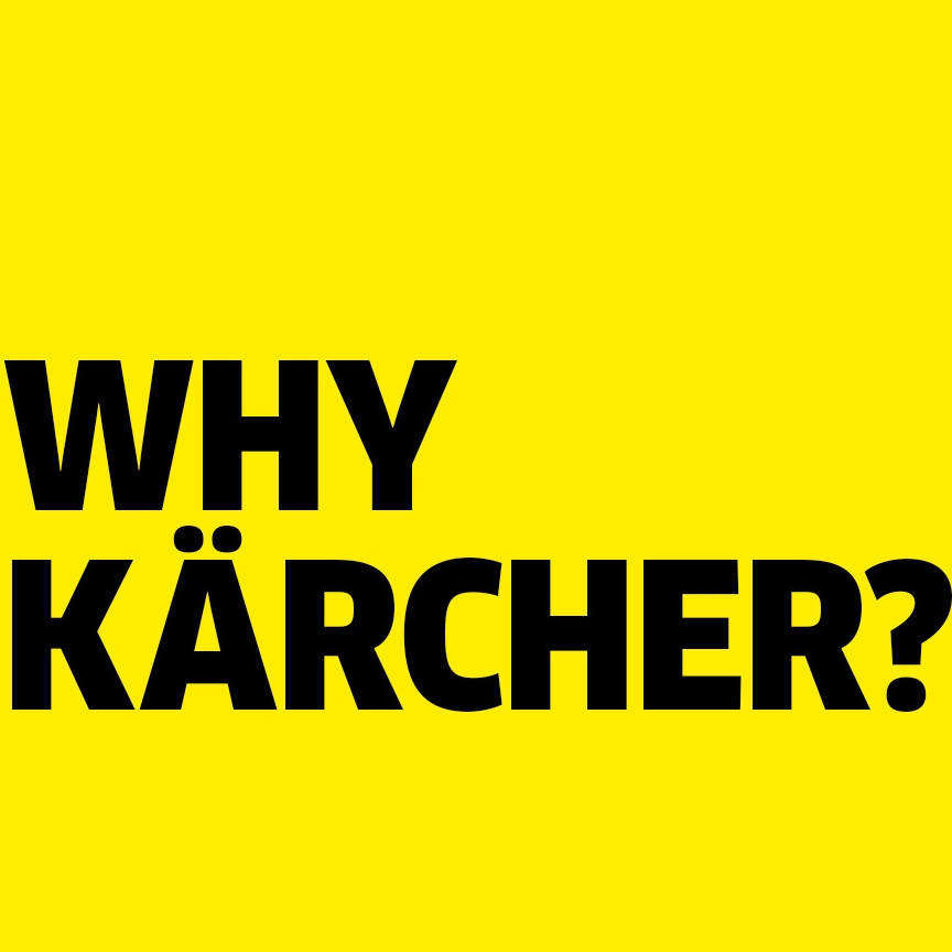 Why Choose a Kärcher Why Choose a Kärcher