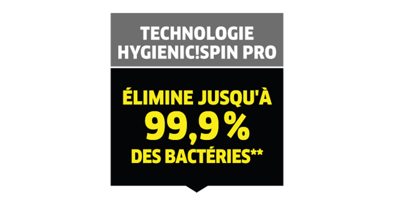 Technologie Hygienic!Spin efficace Technologie Hygienic!Spin efficace