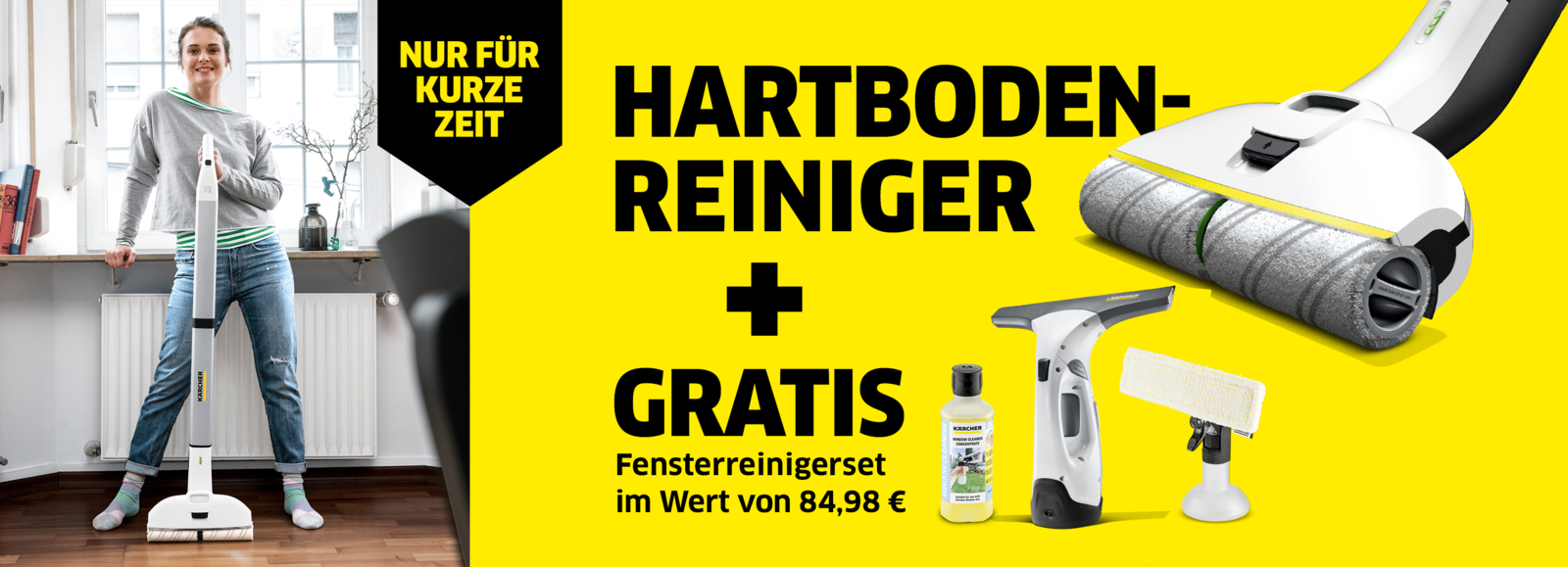 Hartbodenreiniger + gratis Fensterreinigerset im Wert von 84,98 € Hartbodenreiniger + gratis Fensterreinigerset im Wert von 84,98 €