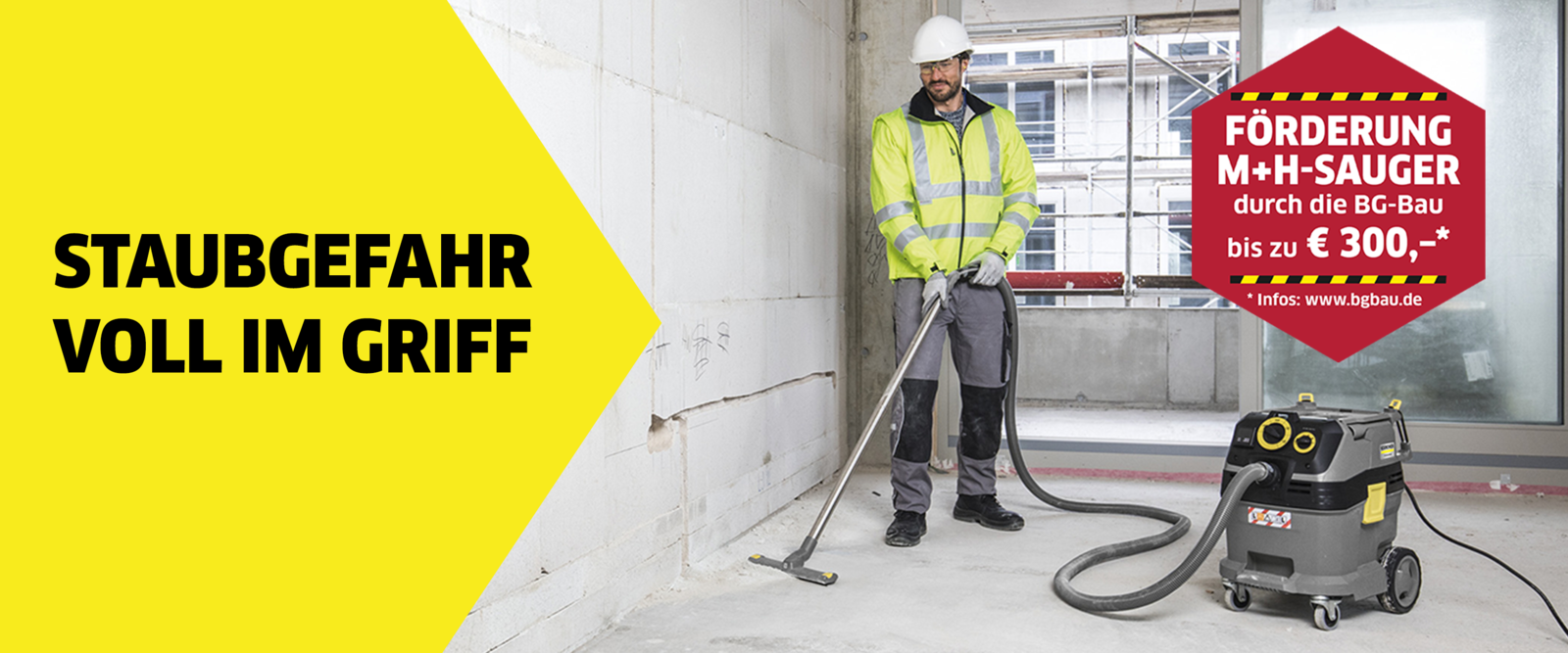 Staubgefahr voll im Griff mit der BG Bau Förderung bis zu 300€ Staubgefahr voll im Griff mit der BG Bau Förderung bis zu 300欧元