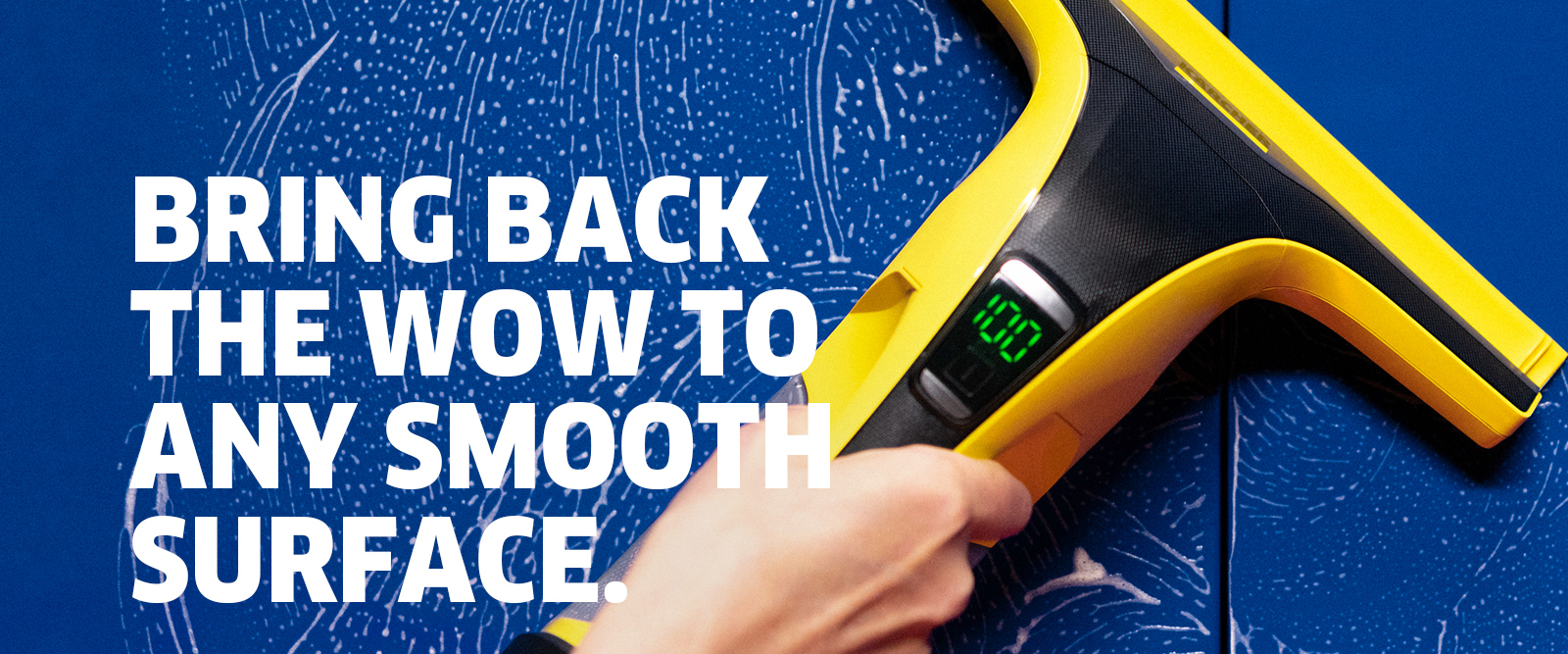 BRING BACK THE WOW TO ANY SMOOTH SURFACE BRING BACK THE WOW TO ANY SMOOTH SURFACE