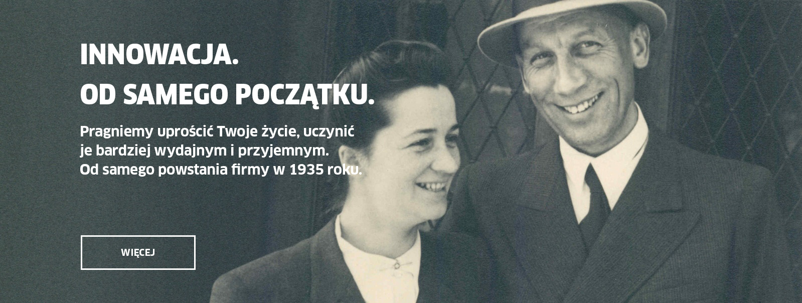 Innowacja. Od samego początku.
